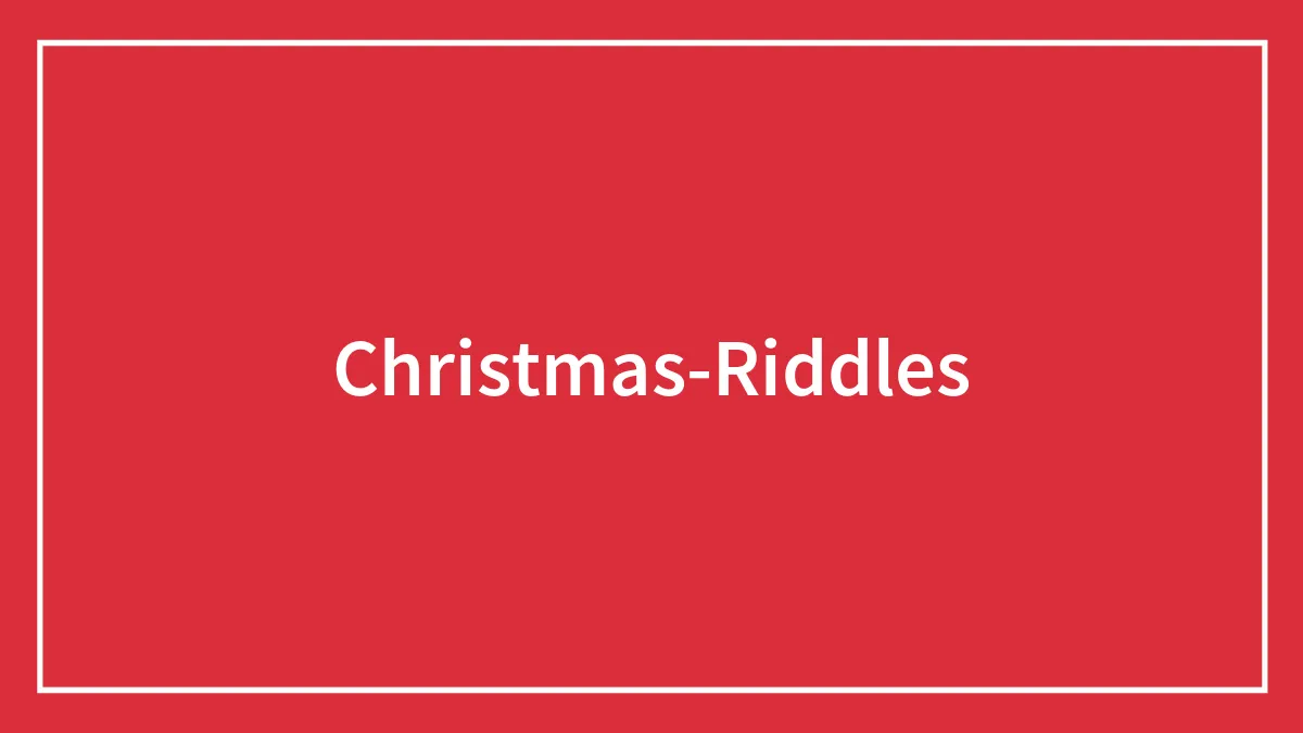 149 Christmas Riddles We’d Like To Solve All Year Long