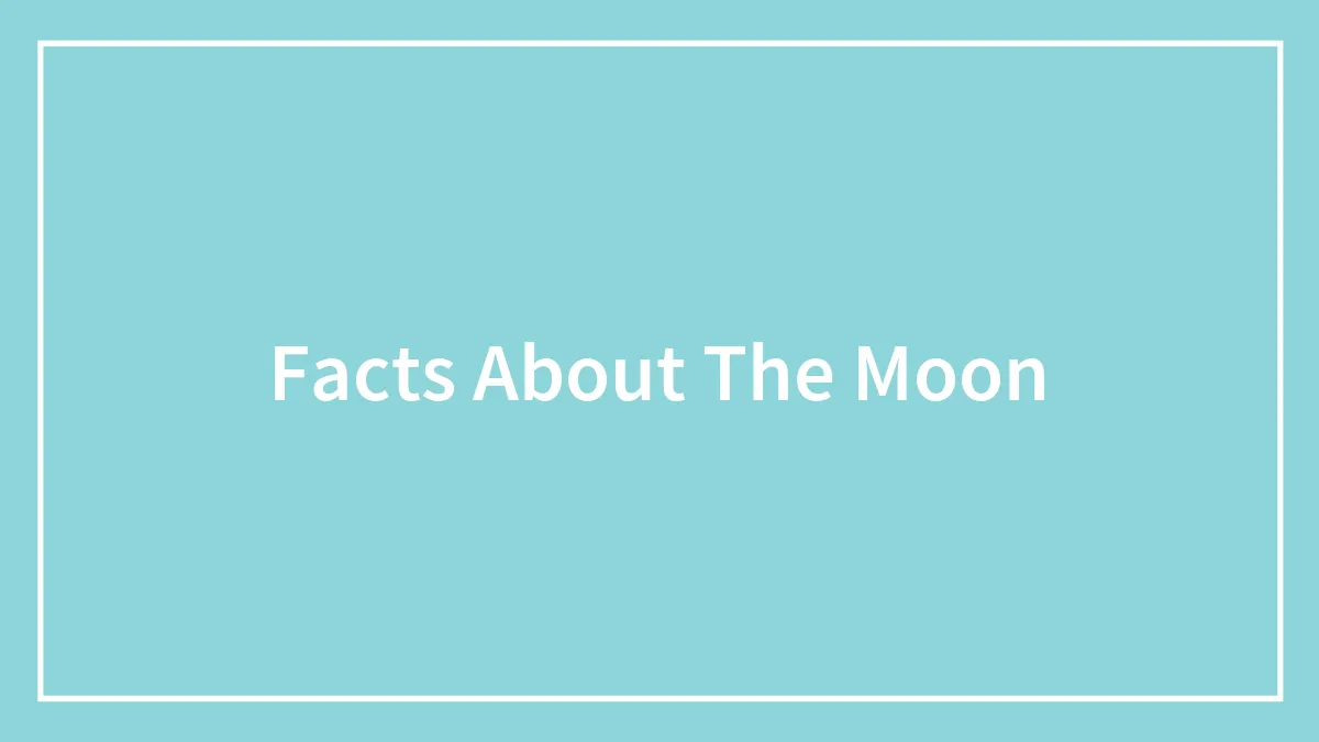 Gravity-Pulling Facts About The Moon