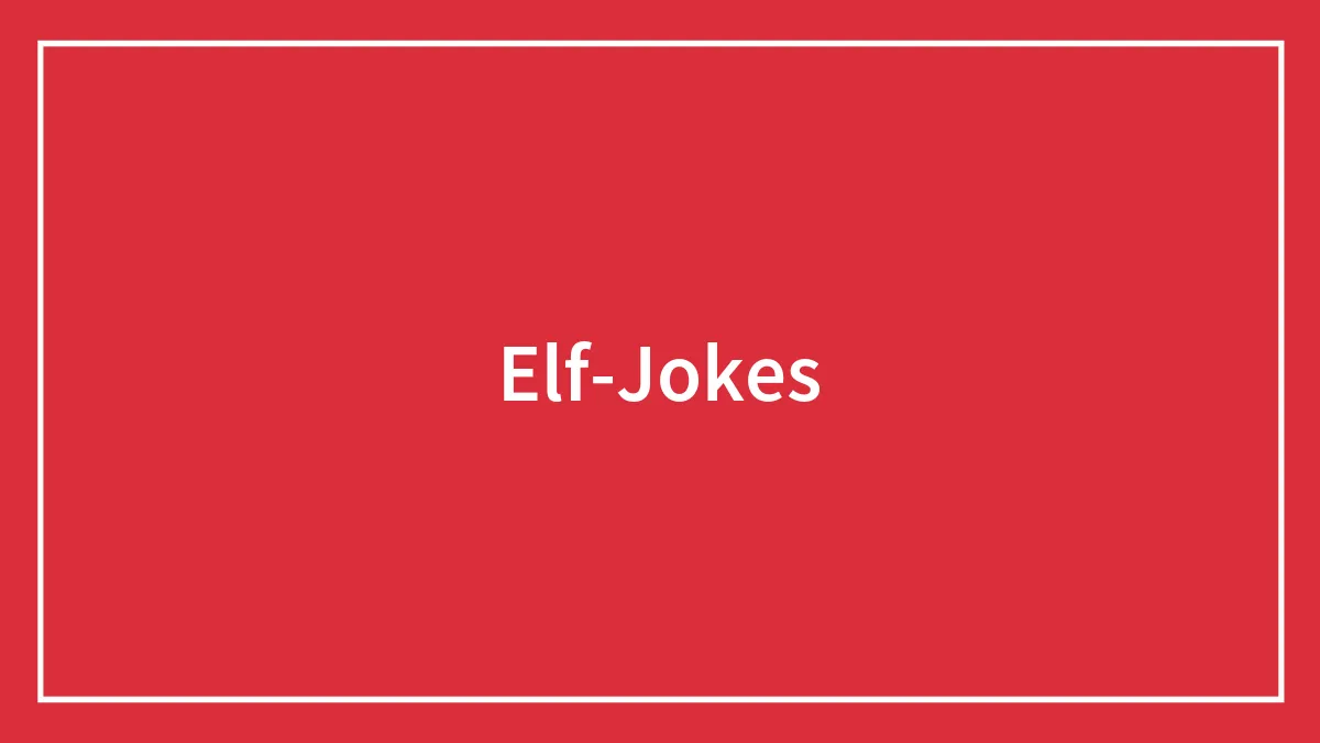 178 Elf Jokes To Share Around A Christmas Table