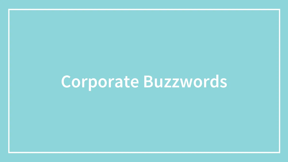 61 Corporate Buzzwords And Their Actual Meanings