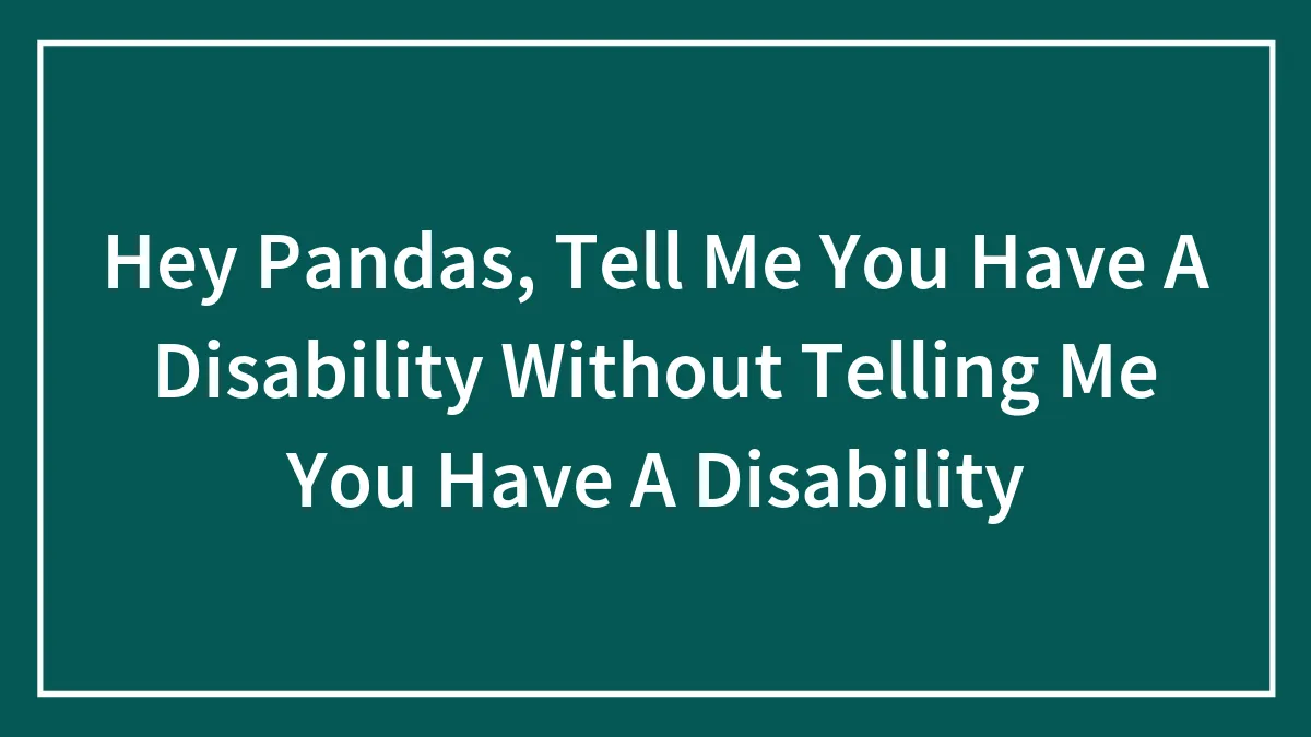 Hey Pandas, What Is Your Favourite Thing About Yourself?