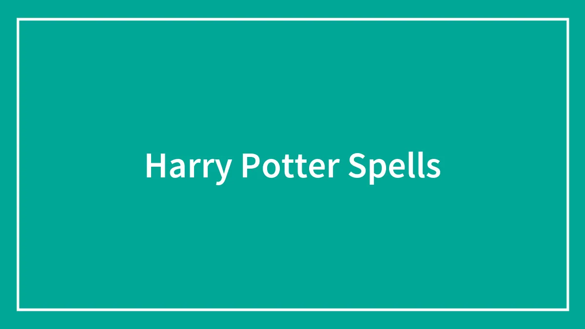 83 Harry Potter Spells To Practice In Front Of A Mirror