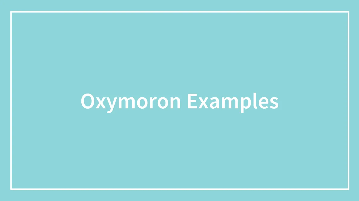 130 Illustrative Oxymoron Examples We’re Sure To Start Using Daily