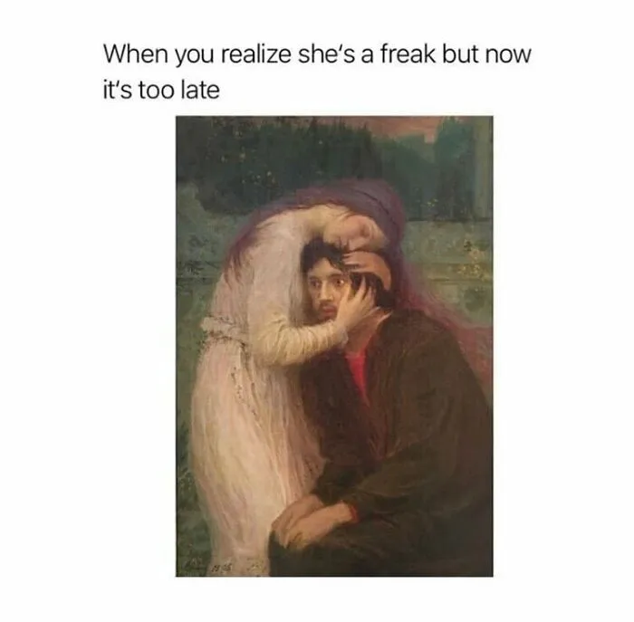Art history meme: a woman in a white dress embraces a worried man, captioned humorously with relatable text.