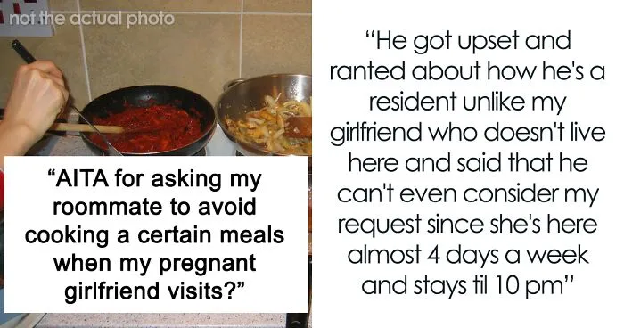 Roommate Upset After This Guy Told Him To Not Cook Certain Meals When His Pregnant Girlfriend Comes Over