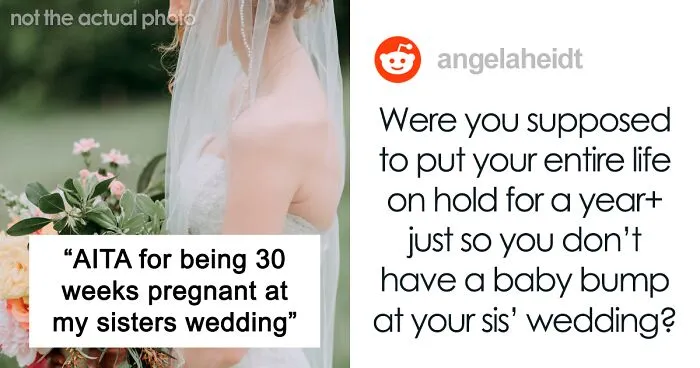 "Am I A Jerk For Being 30 Weeks Pregnant At My Sister's Wedding?"