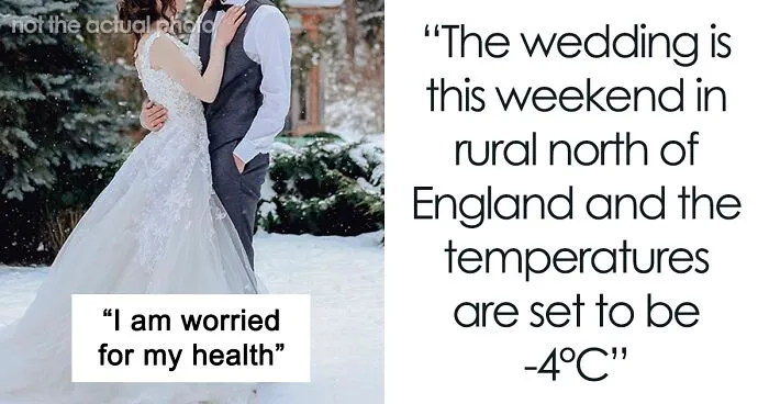 "We Are Absolutely NOT Allowed To Wear Coats”: Bridesmaid Stresses About Her Health After Bride Bans Coats From Her Winter Wedding