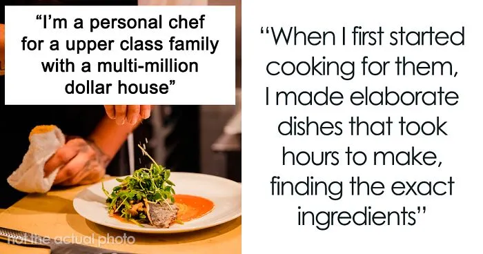 "I'm Worried That One Day They Will Find Out": Personal Chef To An Upper-Class Family Confesses About How They Really Cook Their Food