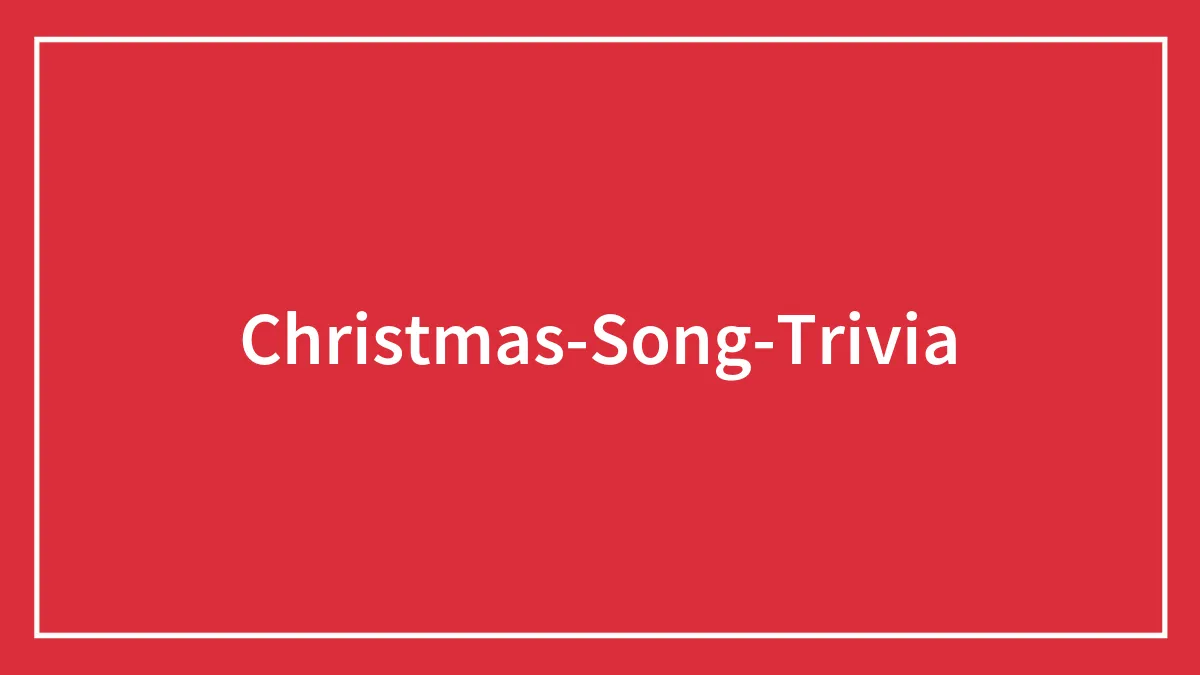 Christmas Songs Trivia Quiz To Test How Well You Know Your Holiday Hits