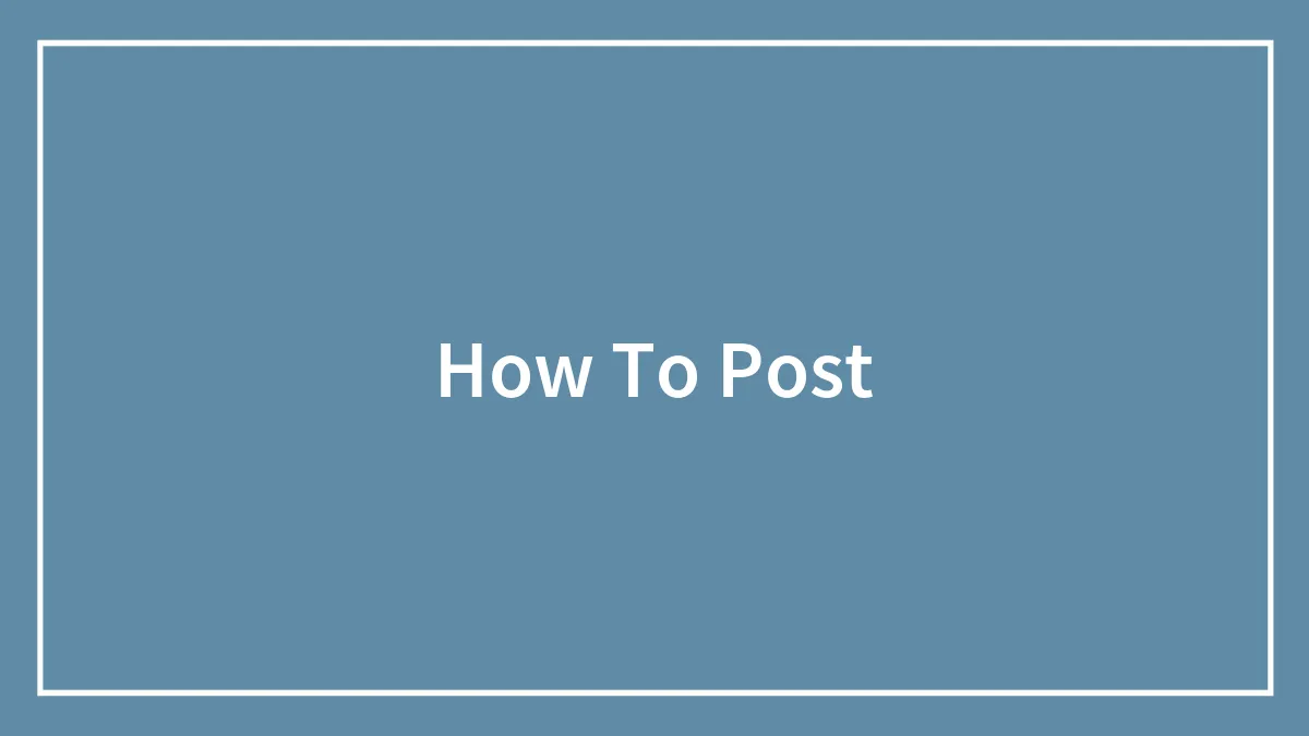 How To Post