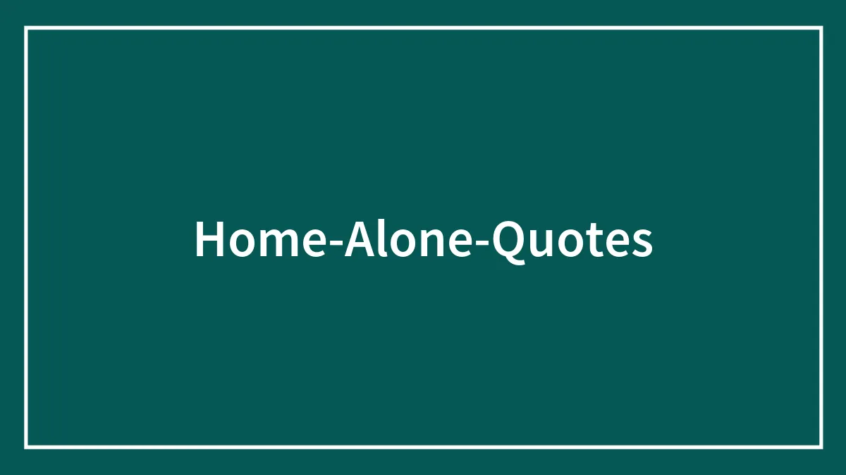 78 Home Alone Quotes Every Real Fan Might Know By Heart