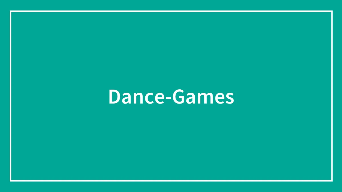 61 Dance Games For Kids, Adults, And Anyone, Really