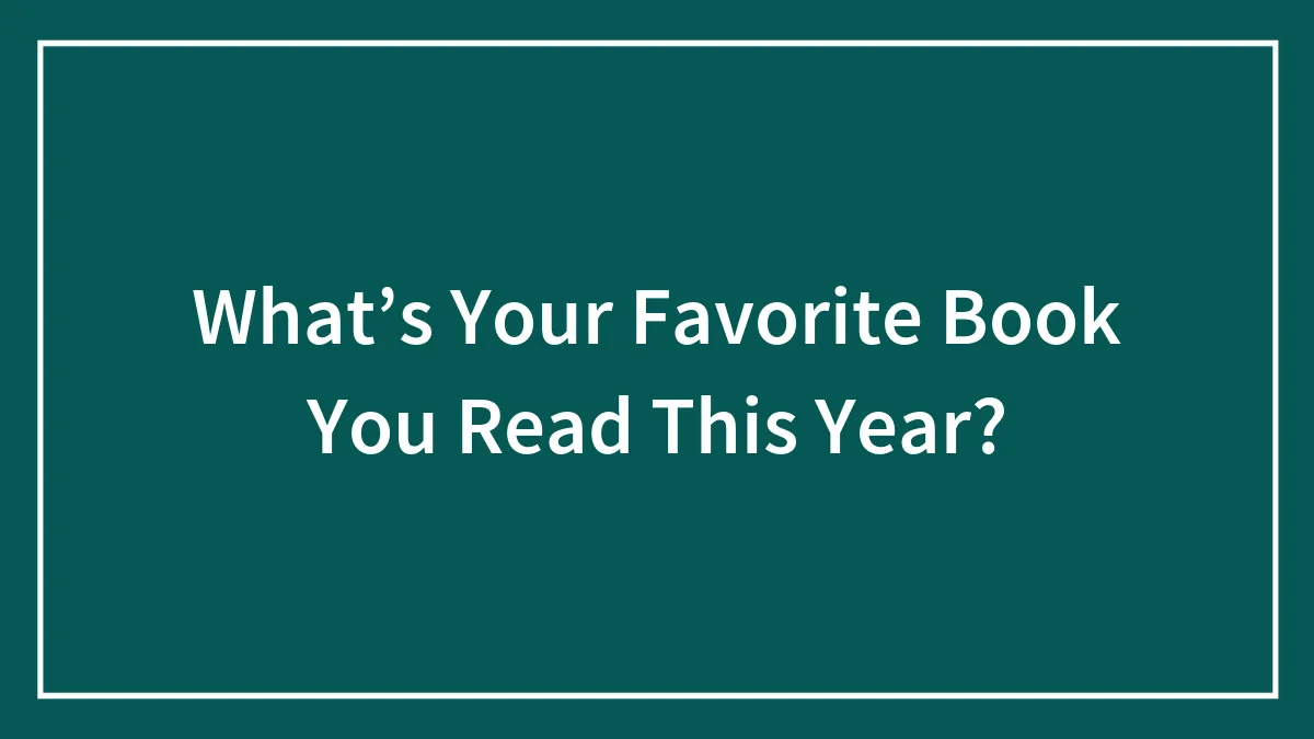 What’s Your Favorite Book You Read This Year?