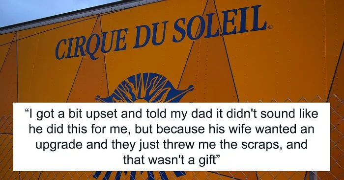 "They Just Threw Me The Scraps": Woman Is Told To 'Grow Up' After Getting Mad At Her Dad Who Bought Better Tickets To A Show For His Wife