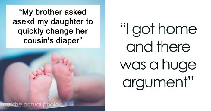 “Am I A Jerk For Telling My Brother Off When He Berated My Daughter For Not Changing Her Cousin’s Diaper?”