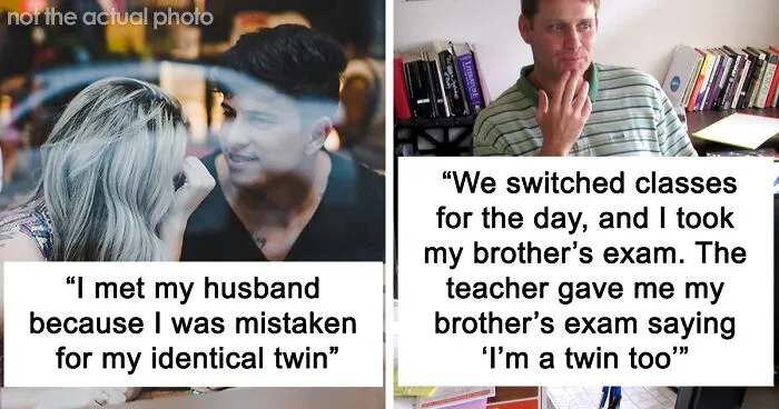 21 Identical Twins Reveal The Most Memorable Times They Switched Places And Fooled Everyone