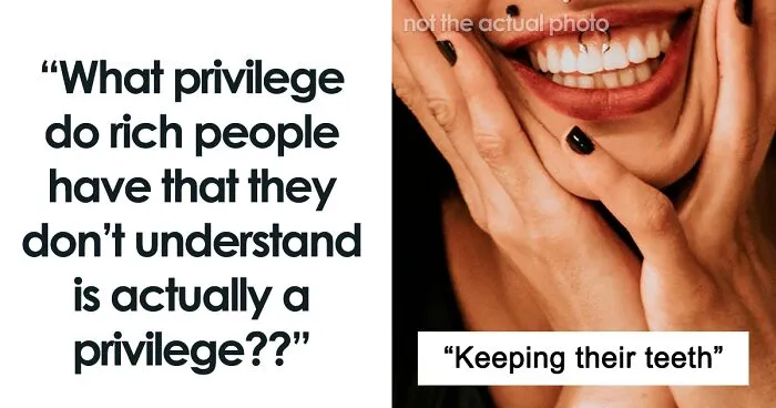 30 Examples Of Privileges That Rich People Have That They Don’t Understand To Be A Privilege