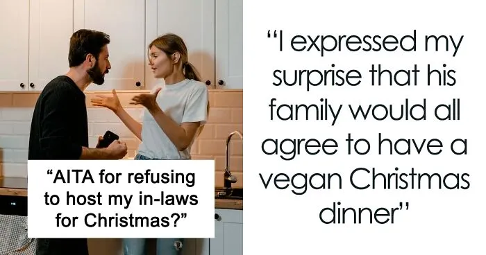 Vegan Woman Wonders "Am I A Jerk For Refusing To Host My In-Laws For Christmas?"