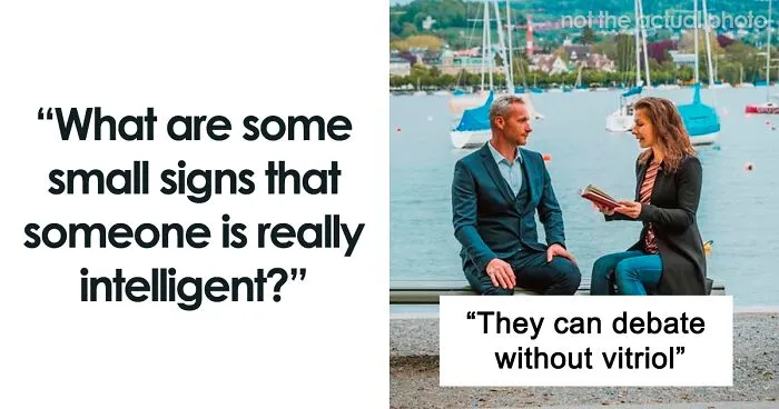 31 “Small, Low-Key Signs” That A Person Is Really Intelligent