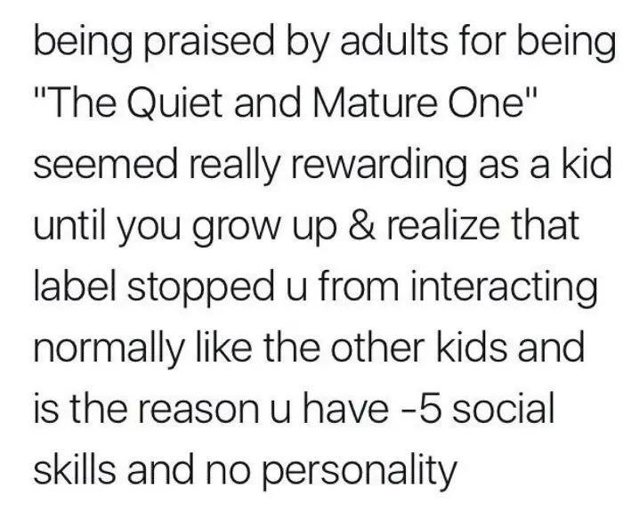 Text meme about social anxiety reveals the impact of childhood labels on adult social skills and personality development.