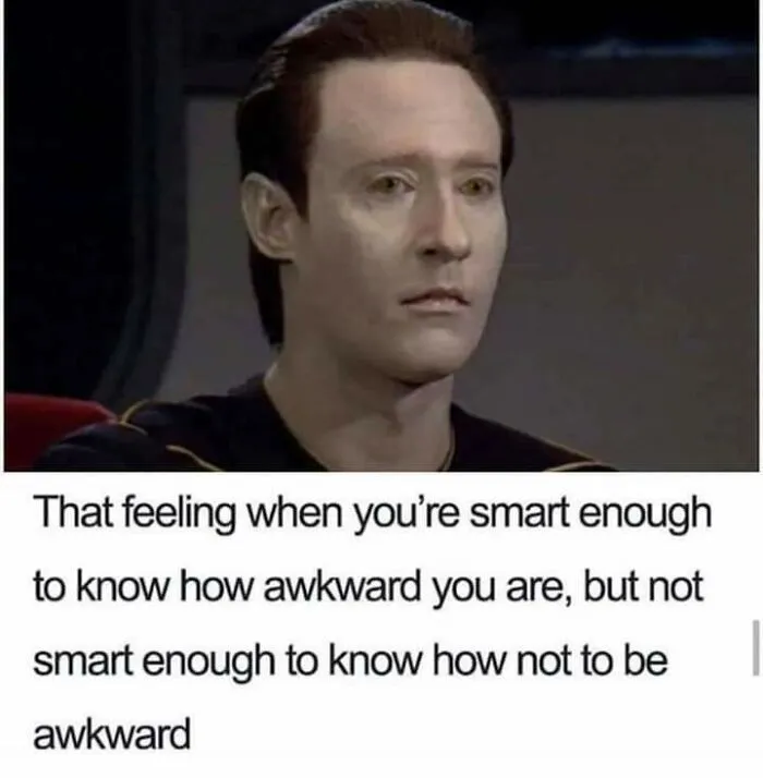 A character with a neutral expression, capturing social anxiety humor about being aware of awkwardness but unable to avoid it.