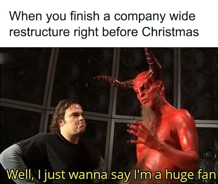A humorous HR meme featuring two characters, one dressed as a devil, with a funny caption about company restructuring.