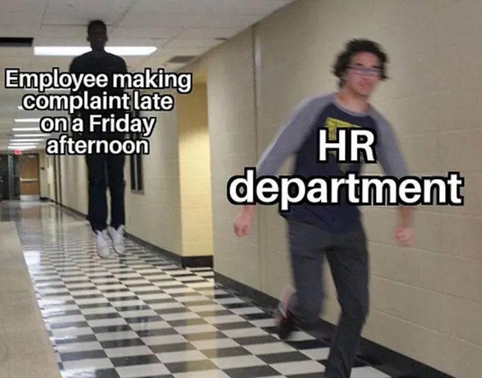 HR person humor meme with employee making a late complaint, and HR running away down a hallway.