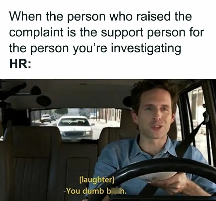 Typical HR meme with humorous text overlay about a workplace investigation scenario in a car setting.