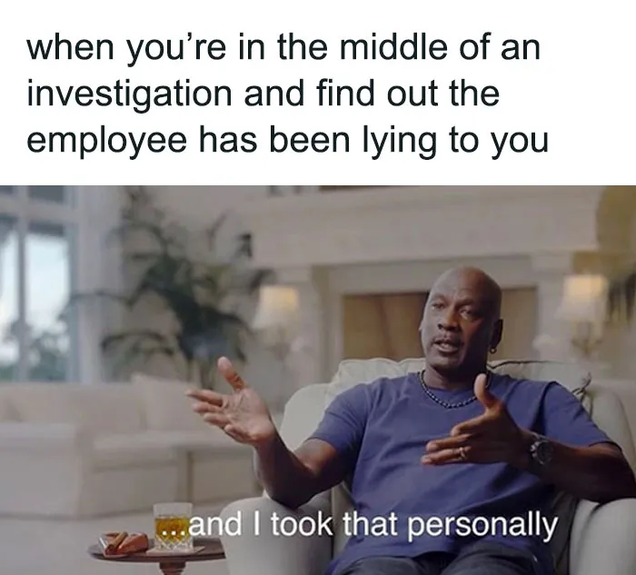 Hilarious HR meme featuring a person's reaction to employee dishonesty with text about taking things personally.