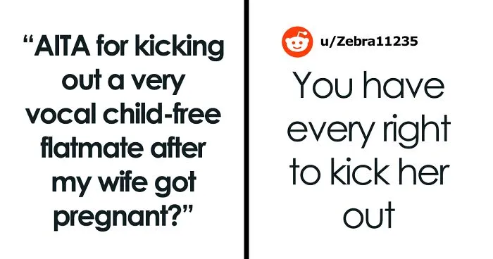 “Am I A Jerk For Kicking Out A Very Vocal Childfree Flatmate After My Wife Got Pregnant?”
