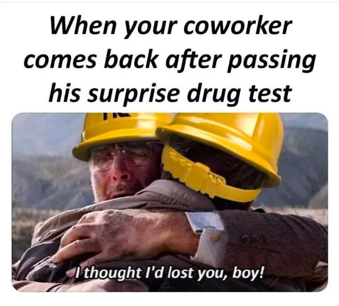 Two hardhat-wearing men hug emotionally; text reads: "I thought I'd lost you, boy!" Funny work week meme.