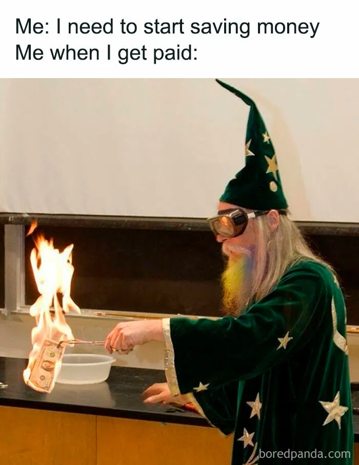 Wizard burning money in a humorous work week meme.