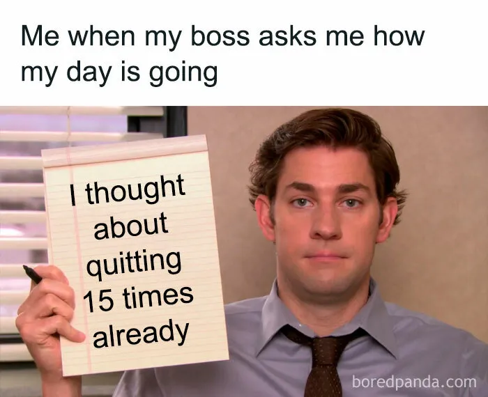 Office worker holding a notebook with "I thought about quitting 15 times." A work week meme expressing frustration.