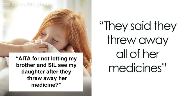 The Internet Backs This Mom Who Banned Her Brother And SIL From Seeing Her Daughter After They Threw Away Her Medicine