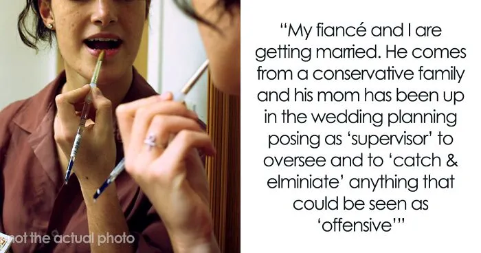 Bride-To-Be’s 'Monster-In-Law' Won’t Allow Her To Wear The Makeup She Wants And Her Future Husband Is On His Mother’s Side