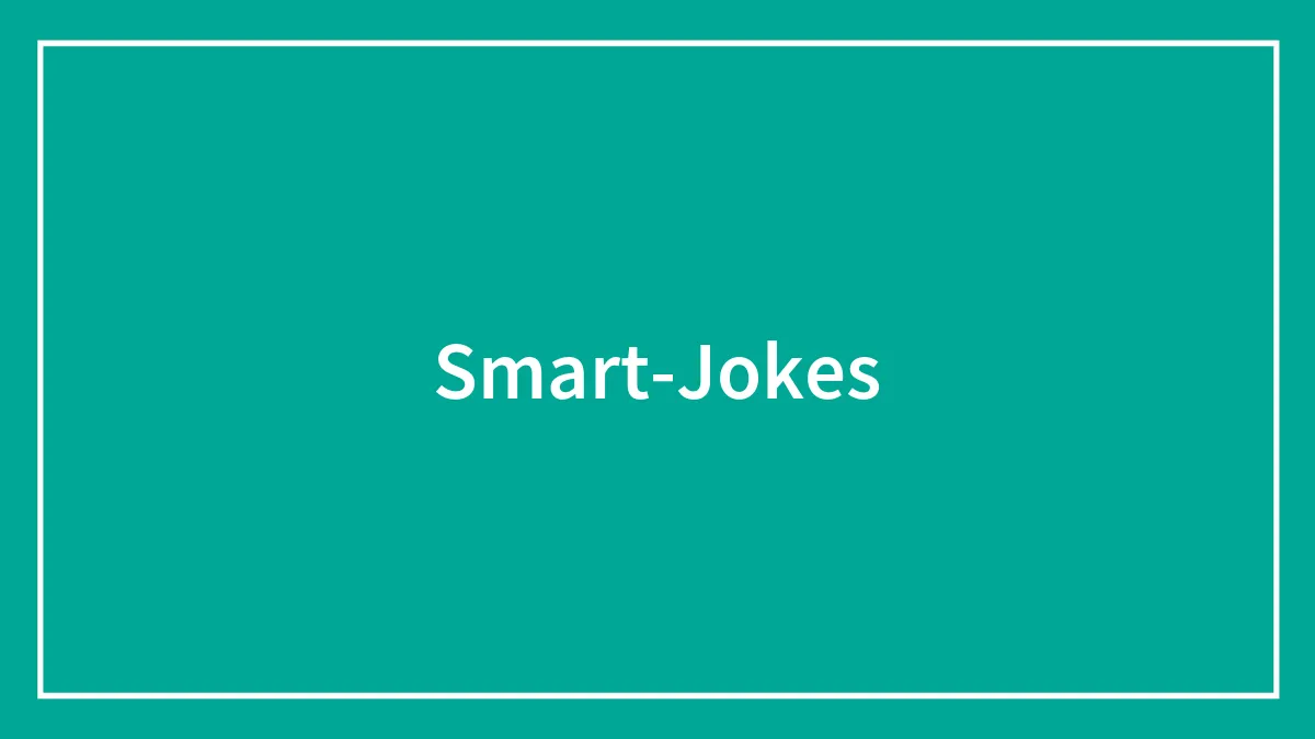 96 Funny Smart Jokes For Quick-Witted People