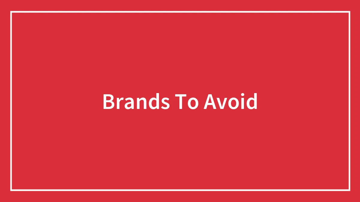 People Share Which Companies They Avoid Like The Plague, Here Are 75 Of Them