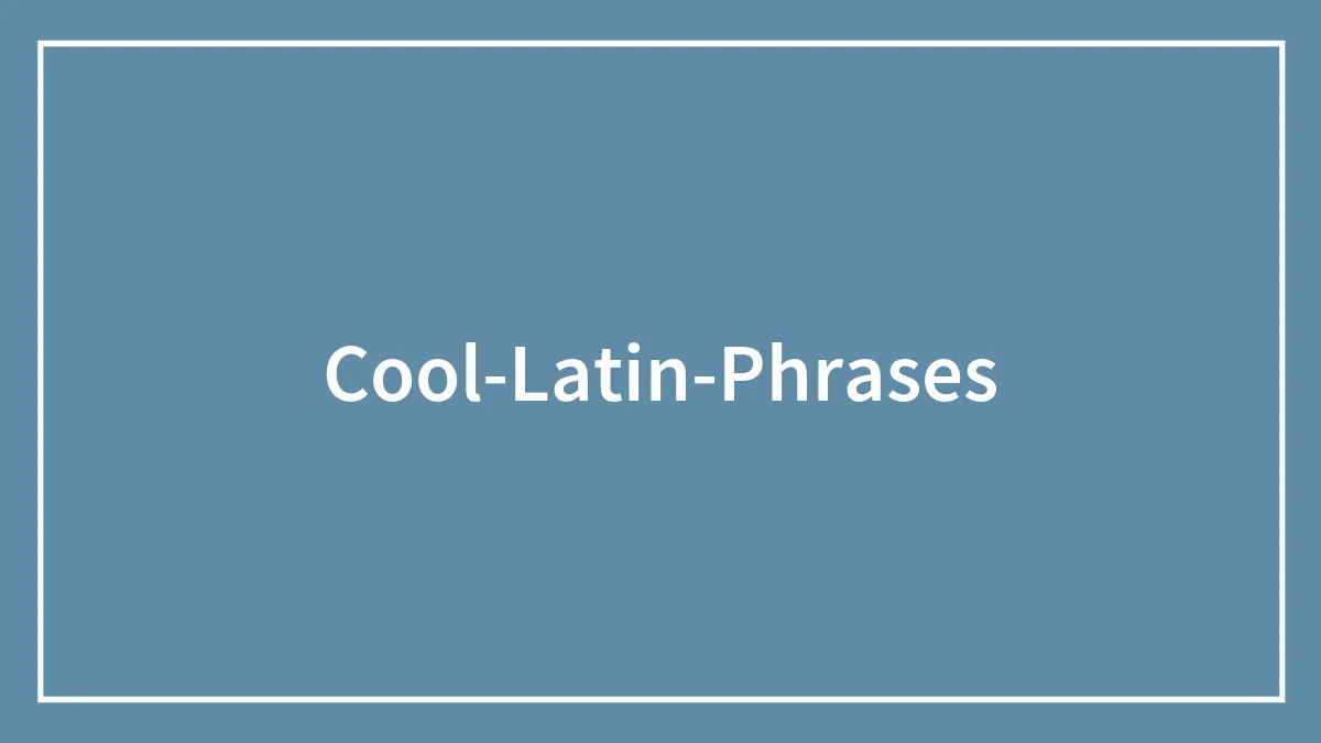 99 Cool Latin Words and Phrases to Add to Your Lingua