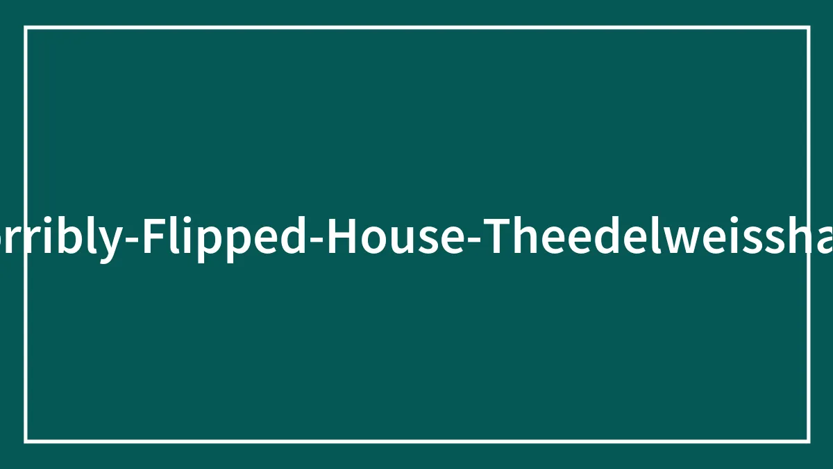 "Welcome To My Horribly Flipped House": Woman Points Out 30 Fails And Mistakes She Found In The House She Bought