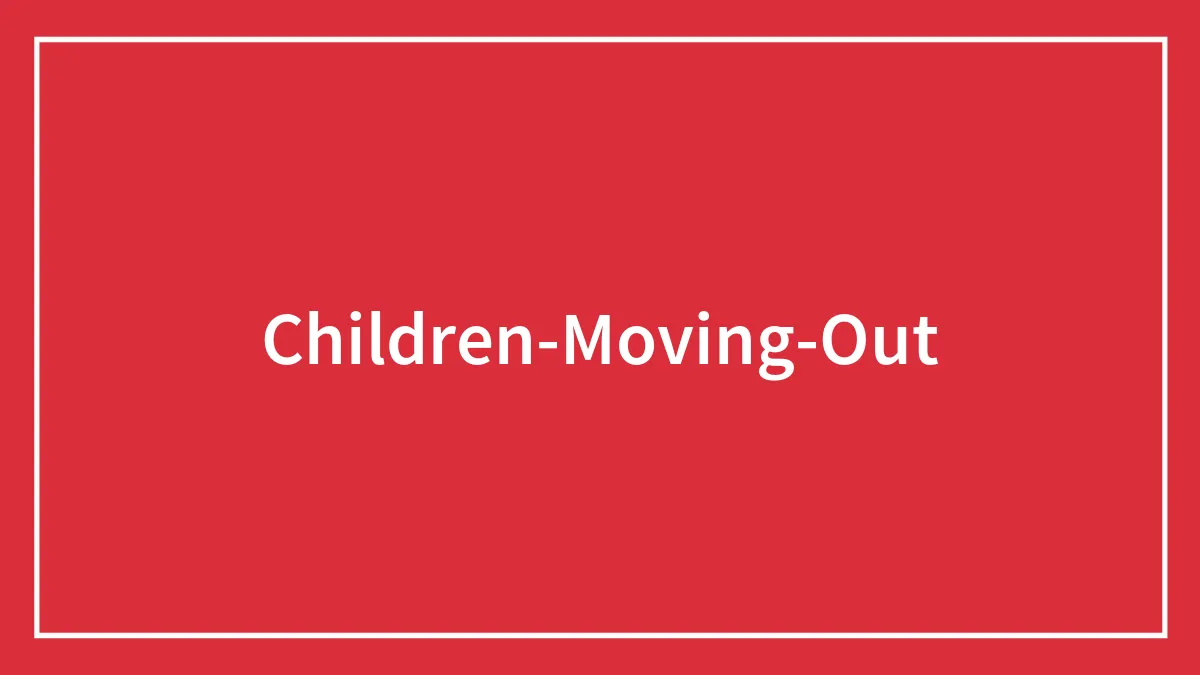 65 People Shared The Things That Surprised Them The Most After Their Kids Moved Out