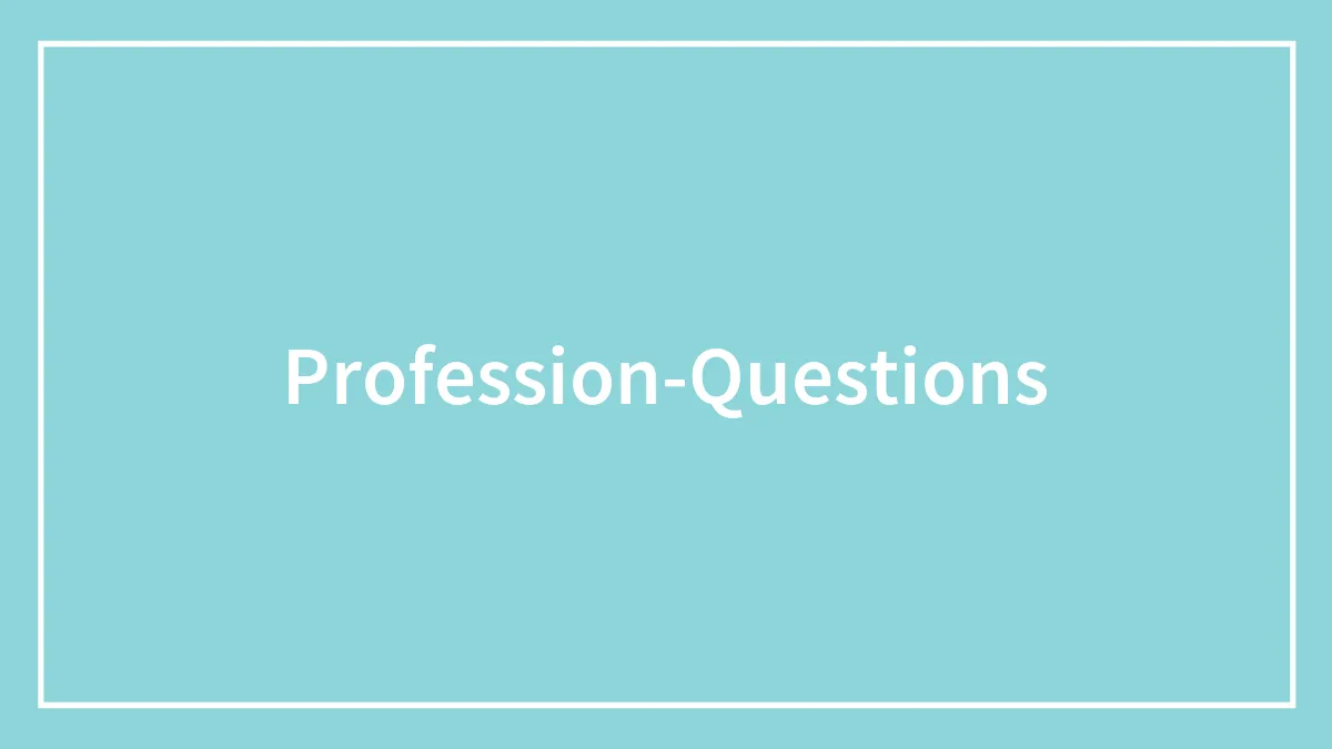 Stupid Profession-Related Questions People Are Tired Of Hearing