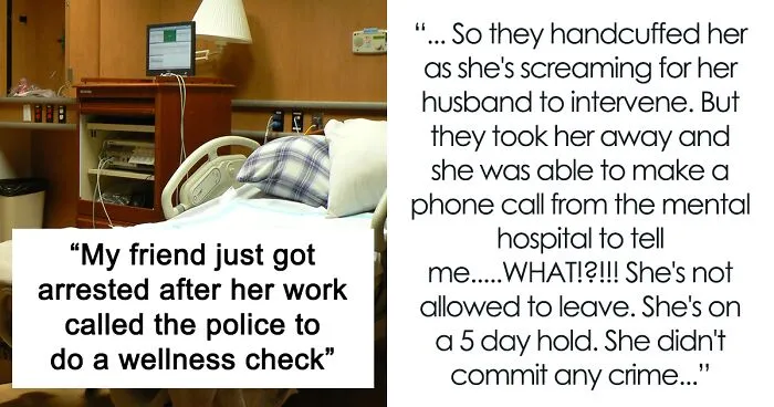 Woman Shares How Her Friend Got Arrested And Taken To A Mental Hospital After Her Work Called The Police When She Decided To Quit