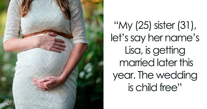 Woman Is Told She Can't Bring Her Newborn To Sister's Childfree Wedding, Decides Not To Go And Drama Ensues