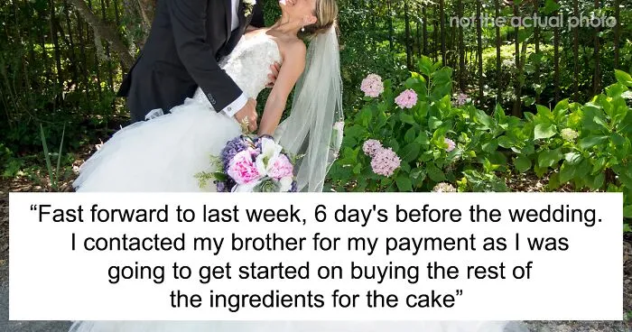 Brother Left Without Wedding Cake Because Sister Wouldn’t Do It For Free After He Promised To Pay $400