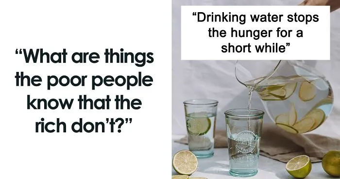 This Viral Thread Has People Pointing Out Things The Poor Know But The Rich Don't, And Here Are 40 Of Them