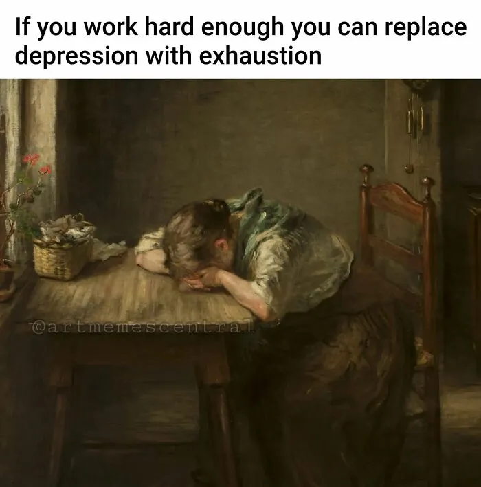 Classical art memes showing a woman slumped at a table, representing modern exhaustion.