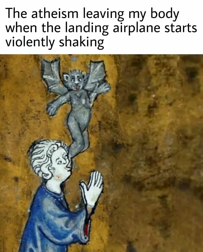 A medieval illustration of a person praying while a small demon-like figure flies away, used as a classical art meme about atheism.