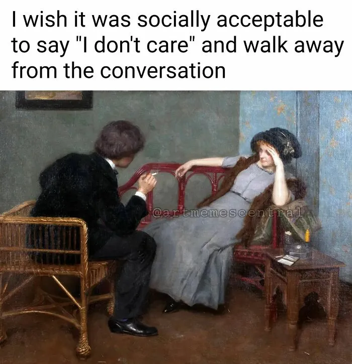Classical art memes: A meme depicting an exasperated woman in a classical painting with a caption about avoiding conversations.