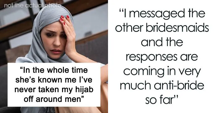Muslim Bridesmaid Asks If She's A Jerk For Not Compromising And Keeping Her Hijab On For Her Friend's Wedding