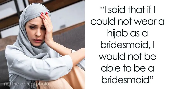 Muslim Bridesmaid Asks If She's A Jerk For Not Compromising And Keeping Her Hijab On For Her Friend's Wedding
